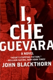 I, Che Guevara: A Novel, Blackthorn, John