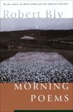 Morning Poems, Bly, Robert