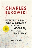 sifting through the madness for the word, the line, the way: New Poems, Bukowski, Charles