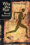 Why We Run: A Natural History, Heinrich, Bernd