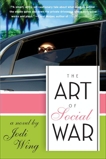 The Art of Social War: A Novel, Wing, Jodi