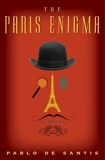 The Paris Enigma: A Novel, De Santis, Pablo