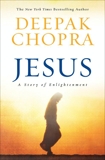 Jesus: A Story of Enlightenment, Chopra, Deepak