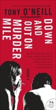 Down and Out on Murder Mile: A Novel, O'Neill, Tony