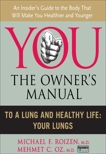 To a Lung and Healthy Life: Your Lungs, Roizen, Michael F. & Oz, Mehmet C.