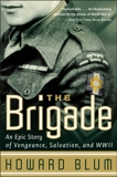 The Brigade: An Epic Story of Vengeance, Salvation, and WWII, Blum, Howard & Hardscrabble Entertainment, Inc.