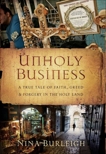 Unholy Business: A True Tale of Faith, Greed and Forgery in the Holy Land, Burleigh, Nina