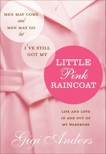 Little Pink Raincoat: Life and Love In and Out of My Wardrobe, Anders, Gigi