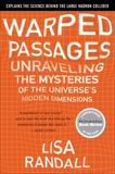 Warped Passages: Unraveling the Mysteries of the Universe's Hidden Dimensions, Randall, Lisa