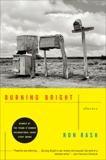 Burning Bright: Stories, Rash, Ron