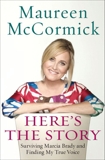 Here's the Story: Surviving Marcia Brady and Finding My True Voice, McCormick, Maureen