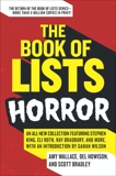 The Book of Lists: Horror: An All-New Collection Featuring Stephen King, Eli Roth, Ray Bradbury, and More, with an Introduction by Gahan Wilson, Wallace, Amy & Howison, Del & Bradley, Scott