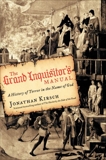 The Grand Inquisitor's Manual: A History of Terror in the Name of God, Kirsch, Jonathan