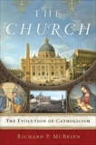 The Church: The Evolution of Catholicism, McBrien, Richard P.