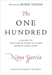 The One Hundred: A Guide to the Pieces Every Stylish Woman Must Own, Garcia, Nina