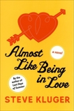 Almost Like Being in Love: A Novel, Kluger, Steve