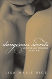 Dangerous Secrets, Rice, Lisa Marie