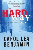 The Hard Way: A Rachel Alexander Mystery, Benjamin, Carol Lea