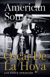 American Son: My Story, De La Hoya, Oscar & Springer, Steve