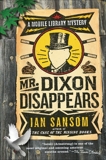 Mr. Dixon Disappears: A Mobile Library Mystery, Sansom, Ian