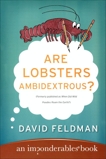 Are Lobsters Ambidextrous?: An Imponderables Book, Feldman, David