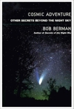 Cosmic Adventure: Other Secrets Beyond the Night Sky, Berman, Bob
