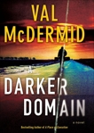A Darker Domain: A Novel, McDermid, Val