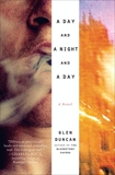A Day and a Night and a Day: A Novel, Duncan, Glen