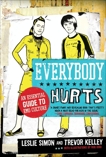 Everybody Hurts: An Essential Guide to Emo Culture, Kelley, Trevor & Simon, Leslie