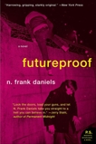 Futureproof: A Novel, Daniels, N Frank