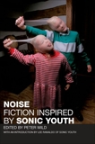 Noise: Fiction Inspired by Sonic Youth, Wild, Peter