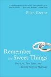 Remember the Sweet Things: One List, Two Lives, and Twenty Years of Marriage, Greene, Ellen