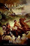 The Sharing Knife, Volume Four: Horizon, Bujold, Lois McMaster