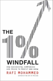 The 1% Windfall: How Successful Companies Use Price to Profit and Grow, Mohammed, Rafi