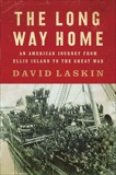 The Long Way Home: An American Journey from Ellis Island to the Great War, Laskin, David