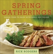 Spring Gatherings: Casual Food to Enjoy with Family and Friends, Rodgers, Rick