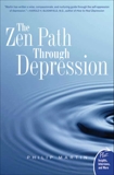 The Zen Path Through Depression, Martin, Philip