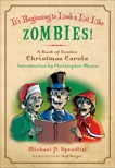 It's Beginning to Look a Lot Like Zombies: A Book of Zombie Christmas Carols, Spradlin, Michael P.