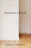 Good To a Fault: A Novel, Endicott, Marina