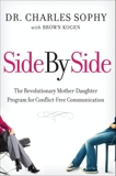 Side by Side: The Revolutionary Mother-Daughter Program for Conflict-Free Communication, Sophy, Charles & Kogen, Brown