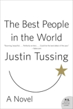 The Best People in the World: A Novel, Tussing, Justin