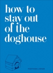 How to Stay Out of the Doghouse, Partners & Spade & Rubin, Josh & Musante, Jason