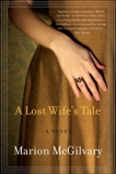 A Lost Wife's Tale: A Novel, McGilvary, Marion