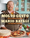 Molto Gusto: Easy Italian Cooking, Batali, Mario
