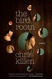 The Bird Room: A Novel, Killen, Chris