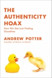 The Authenticity Hoax: How We Get Lost Finding Ourselves, Potter, Andrew