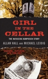 Girl in the Cellar: The Natascha Kampusch Story, Leidig, Michael & Hall, Allan