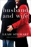 Husband and Wife: A Novel, Stewart, Leah