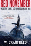 Red November: Inside the Secret U.S.-Soviet Submarine War, Reed, W. Craig