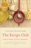 The Recipe Club: A Tale of Food and Friendship, Israel, Andrea & Garfinkel, Nancy